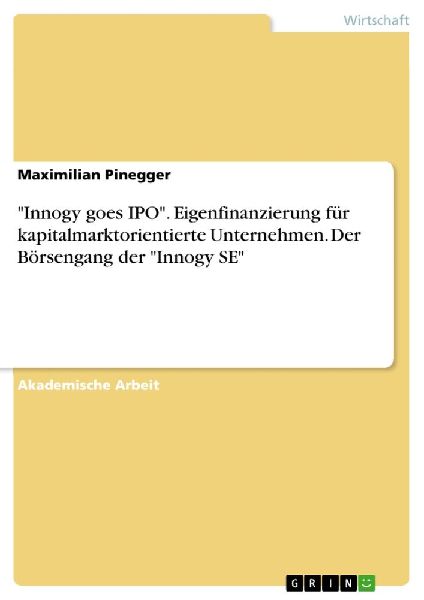 "Innogy goes IPO". Eigenfinanzierung für kapitalmarktorientierte Unternehmen. Der Börsengang der "Innogy SE"