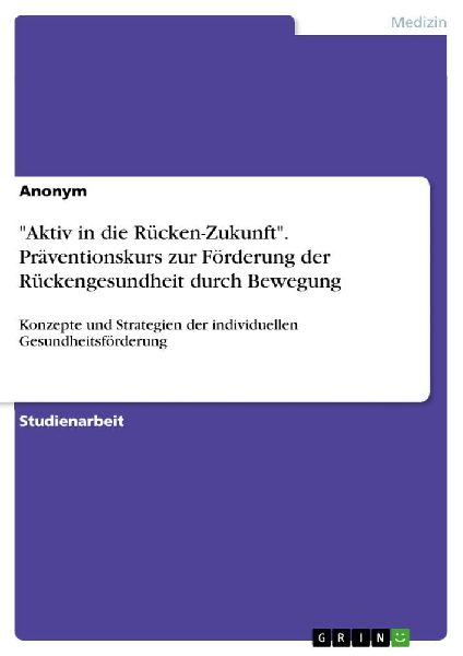 "Aktiv in die Rücken-Zukunft". Präventionskurs zur Förderung der Rückengesundheit durch Bewegung