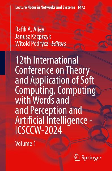 12th International Conference on Theory and Application of Soft Computing, Computing with Words and Perception and Artificial Intelligence - ICSCCW-2024