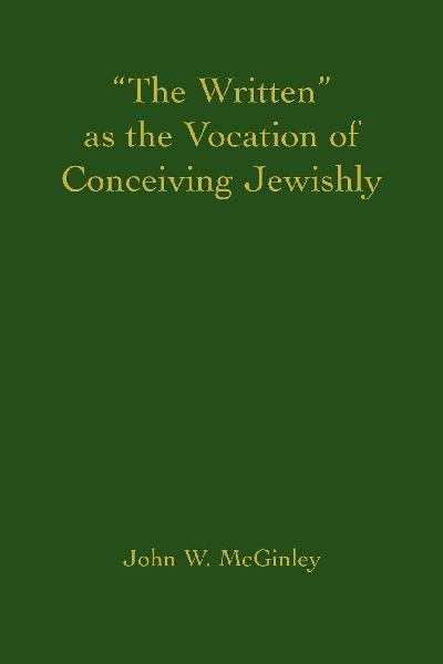 "The Written" as the Vocation of Conceiving Jewishly