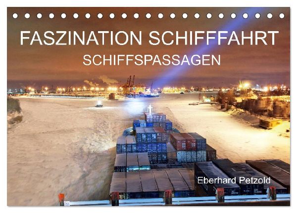 Faszination Schifffahrt - Schiffspassagen (Tischkalender 2026 DIN A5 quer), CALVENDO Monatskalender