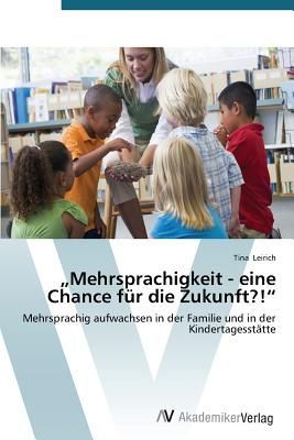 "Mehrsprachigkeit - eine Chance für die Zukunft?!"