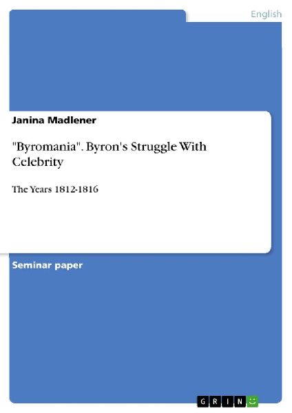 "Byromania". Byron's Struggle With Celebrity