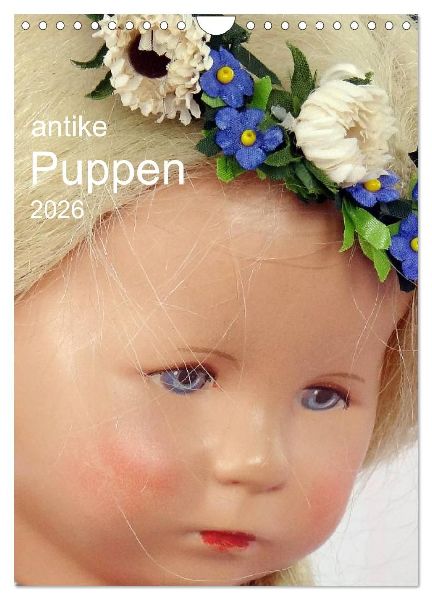 antike Puppen 2026 (Wandkalender 2026 DIN A4 hoch), CALVENDO Monatskalender