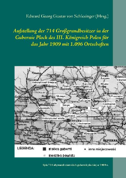 Aufstellung der 714 Großgrundbesitzer in der Gubernie Plock des III. Königreich Polen für das Jahr 1909 mit 1.096 Ortschaften