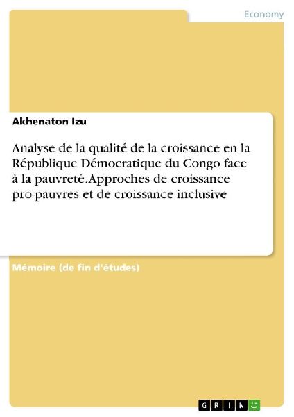 Analyse de la qualité de la croissance en la République Démocratique du Congo face à la pauvreté. Approches de croissance pro-pauvres et de croissance inclusive