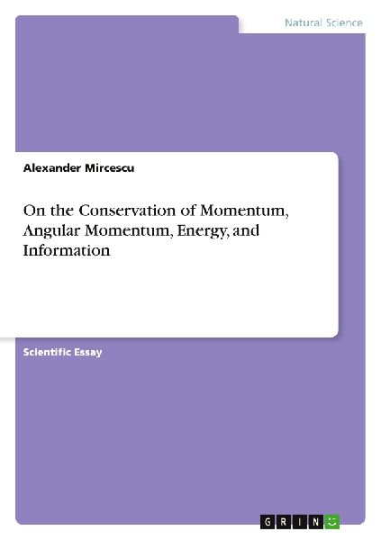 On the Conservation of Momentum, Angular Momentum, Energy, and Information