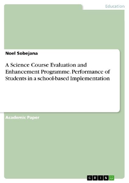 A Science Course Evaluation and Enhancement Programme. Performance of Students in a school-based Implementation