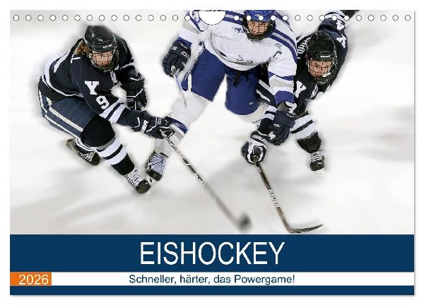 Eishockey! Schneller, härter, das Powergame! (Wandkalender 2026 DIN A4 quer), CALVENDO Monatskalender