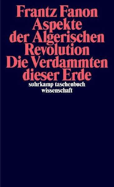 Aspekte der Algerischen Revolution / Die Verdammten dieser Erde