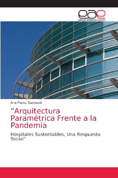 "Arquitectura Paramétrica Frente a la Pandemia