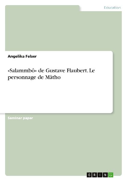 'Salammbô' de Gustave Flaubert. Le personnage de Mâtho