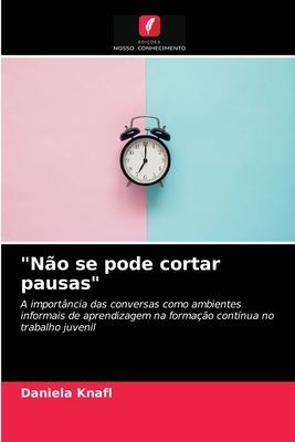 "Não se pode cortar pausas"
