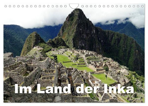 Im Land der Inka (Wandkalender 2026 DIN A4 quer), CALVENDO Monatskalender