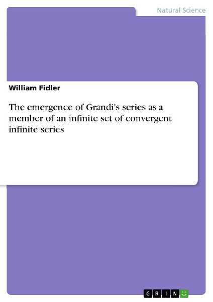 The emergence of Grandi's series as a member of an infinite set of convergent infinite series