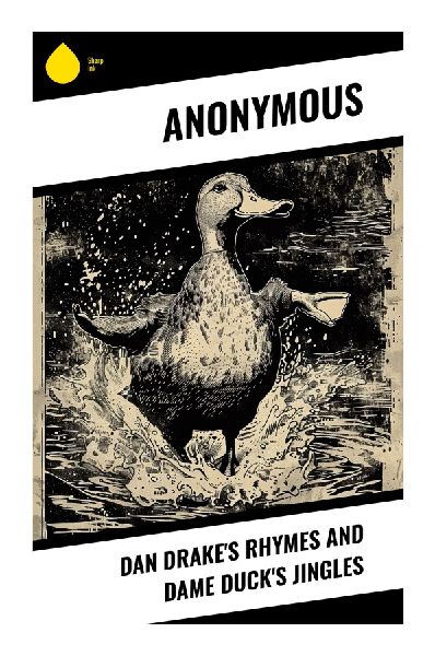 Dan Drake's Rhymes and Dame Duck's Jingles