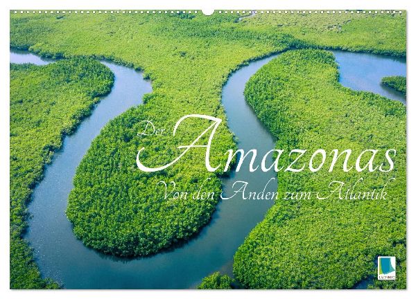 Der Amazonas: von den Anden zum Atlantik (Wandkalender 2026 DIN A2 quer), CALVENDO Monatskalender