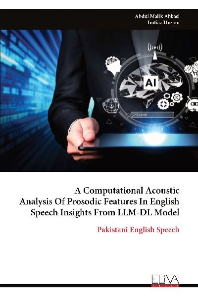 A Computational Acoustic Analysis Of Prosodic Features In English Speech Insights From LLM-DL Model