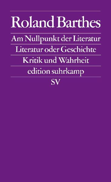 Am Nullpunkt der Literatur / Literatur oder Geschichte / Kritik und.Wahrheit