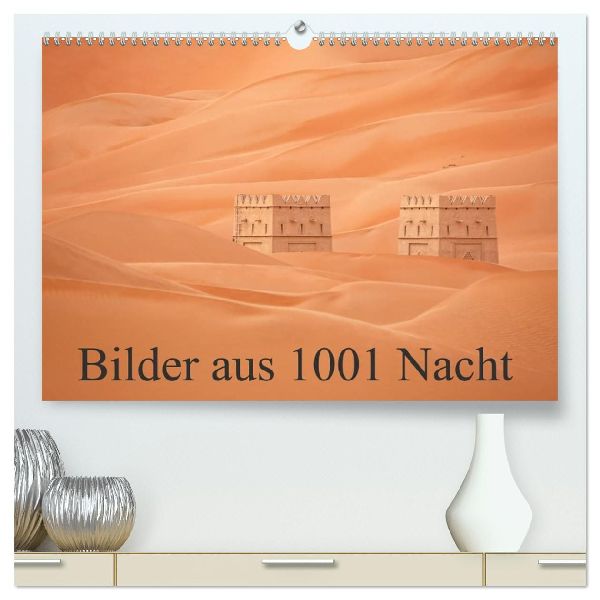 Bilder aus 1001 Nacht (hochwertiger Premium Wandkalender 2026 DIN A2 quer), Kunstdruck in Hochglanz
