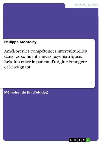 Améliorer les compétences interculturelles dans les soins infirmiers psychiatriques. Relation entre le patient d'origine étrangère et le soignant