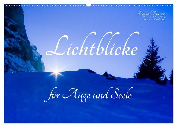 Lichtblicke für Auge und Seele - Der Kalender (Wandkalender 2026 DIN A2 quer), CALVENDO Monatskalender
