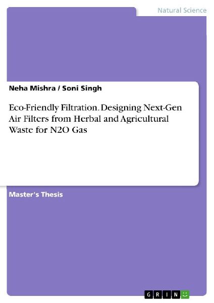 Eco-Friendly Filtration. Designing Next-Gen Air Filters from Herbal and Agricultural Waste for N2O Gas