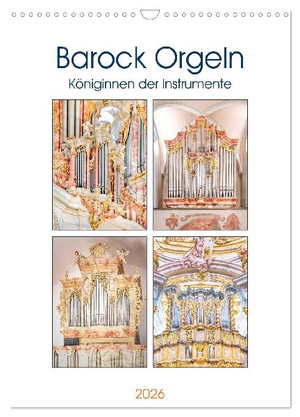 Barock Orgeln, Königinnen der Instrumente (Wandkalender 2026 DIN A3 hoch), CALVENDO Monatskalender