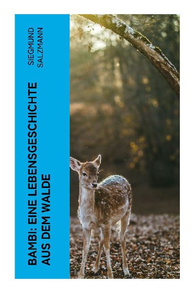 Bambi: Eine Lebensgeschichte aus dem Walde