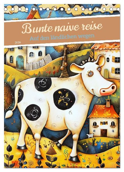 Bunte naive reise (Tischkalender 2026 DIN A5 hoch), CALVENDO Monatskalender
