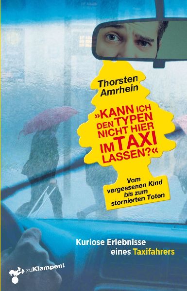 'Kann ich den Typen nicht hier im Taxi lassen?'