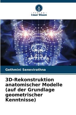 3D-Rekonstruktion anatomischer Modelle (auf der Grundlage geometrischer Kenntnisse)