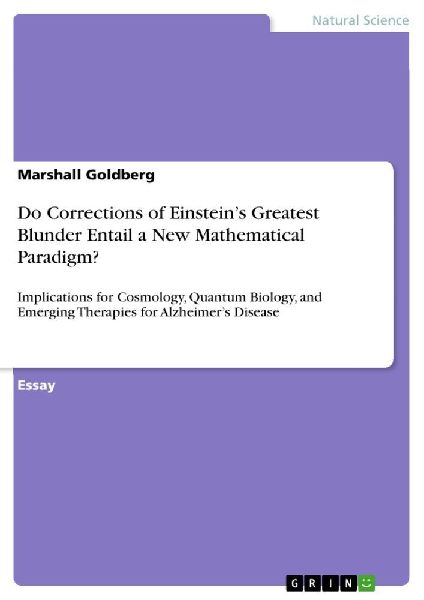 Do Corrections of Einstein's Greatest Blunder Entail a New Mathematical Paradigm?