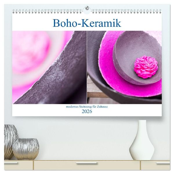 Boho - Keramik, modernes Steinzeug für Zuhause (hochwertiger Premium Wandkalender 2026 DIN A2 quer), Kunstdruck in Hochglanz