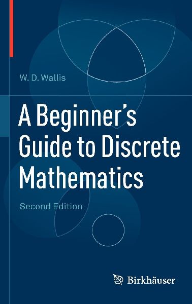 A Beginner's Guide to Discrete Mathematics
