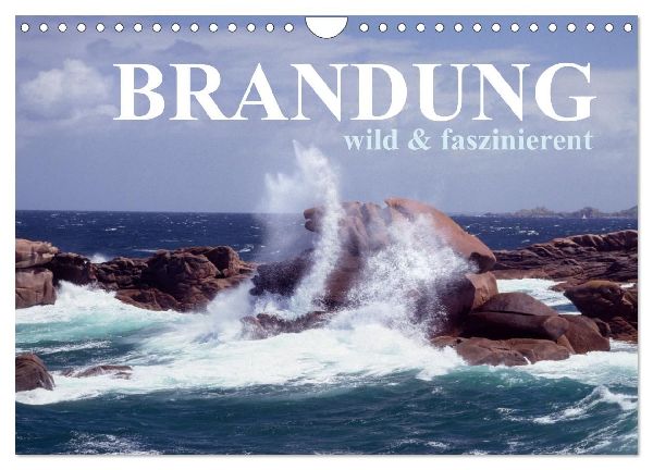 Brandung faszinierent und wild (Wandkalender 2026 DIN A4 quer), CALVENDO Monatskalender