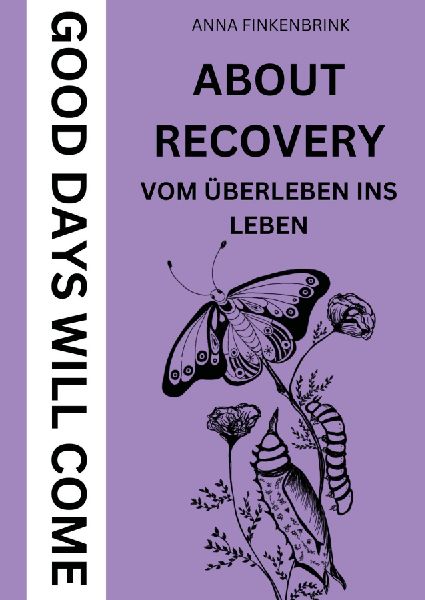 About Recovery: Good Days Will Come