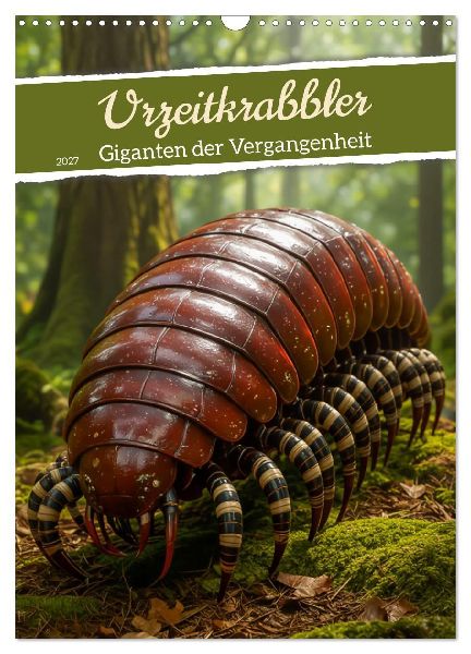 Urzeitkrabbler - Giganten der Vergangenheit (Wandkalender 2027 DIN A3 hoch), CALVENDO Monatskalender