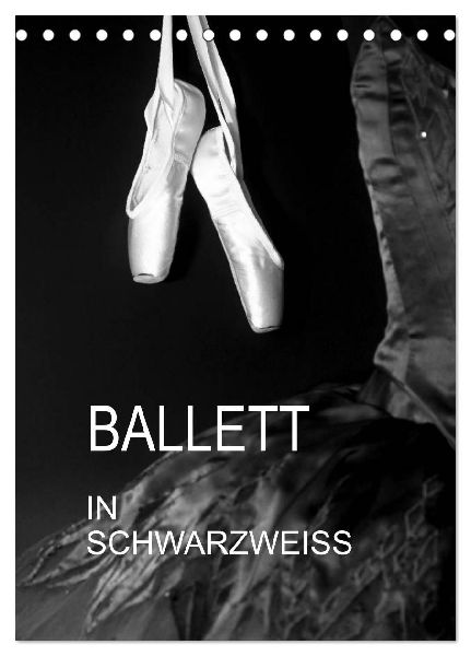 Ballett in Schwarzweiss (Tischkalender 2026 DIN A5 hoch), CALVENDO Monatskalender