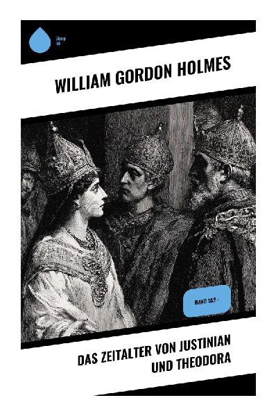 Das Zeitalter von Justinian und Theodora