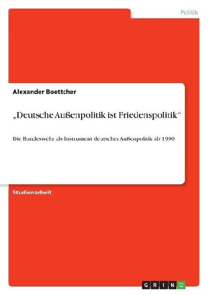 "Deutsche Außenpolitik ist Friedenspolitik"