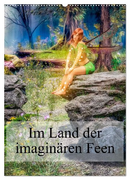 Im Land der imaginären Feen (Wandkalender 2026 DIN A2 hoch), CALVENDO Monatskalender