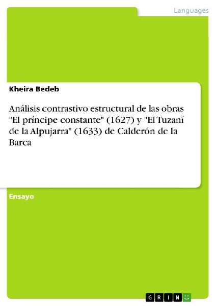 Análisis contrastivo estructural de las obras "El príncipe constante" (1627) y  "El Tuzaní de la Alpujarra" (1633) de Calderón de la Barca