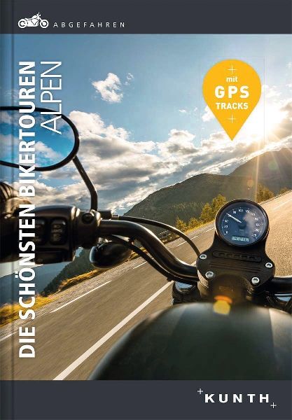 Abgefahren - Die schönsten Bikertouren Alpen