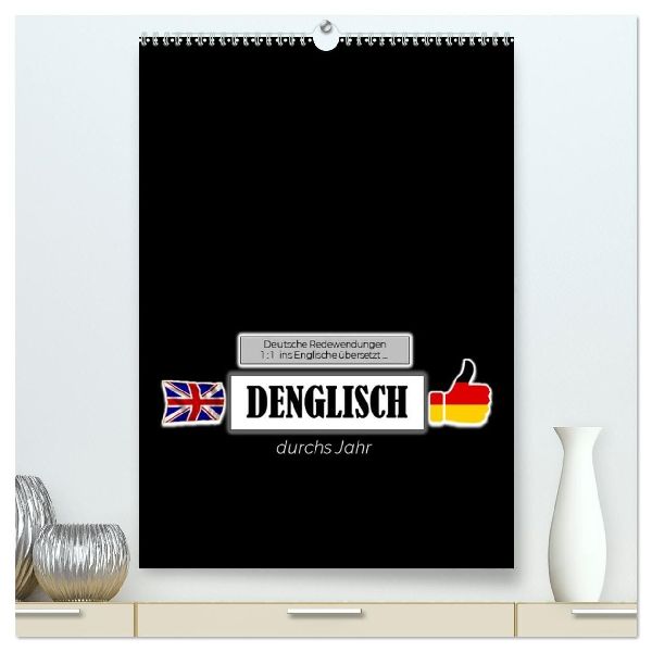 DENGLISCH durchs Jahr (hochwertiger Premium Wandkalender 2026 DIN A2 hoch), Kunstdruck in Hochglanz