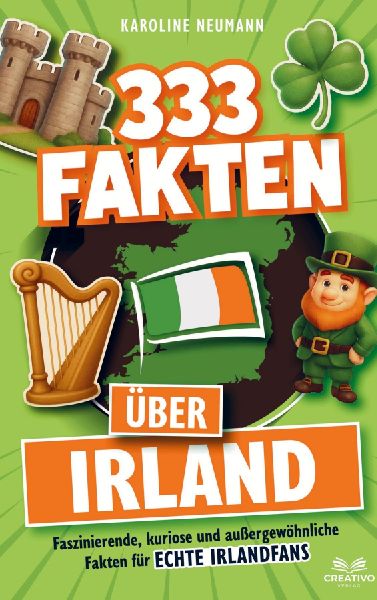 333 Fakten über Irland: Faszinierende, kuriose und außergewöhnliche Fakten für echte Irlandfans
