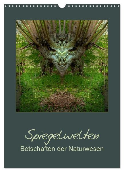 Spiegelwelten - Botschaften der Naturwesen (Wandkalender 2026 DIN A3 hoch), CALVENDO Monatskalender