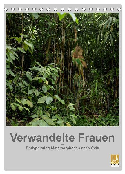 Verwandelte Frauen - Bodypainting-Metamorphosen nach Ovid (Tischkalender 2026 DIN A5 hoch), CALVENDO Monatskalender