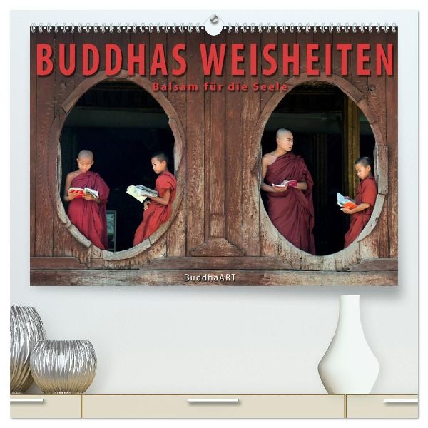 BUDDHAS WEISHEITEN - Balsam für die Seele (hochwertiger Premium Wandkalender 2026 DIN A2 quer), Kunstdruck in Hochglanz