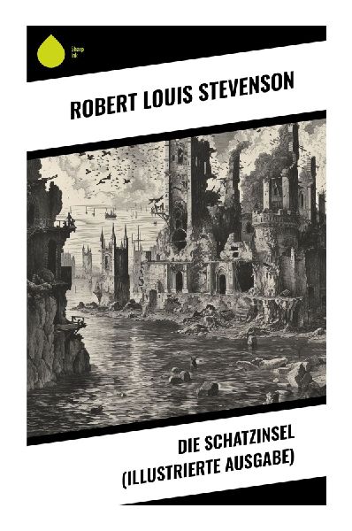 Die Schatzinsel (Illustrierte Ausgabe)